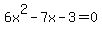 6x%5E2+-+7x+-+3+=+0