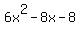 6x%5E2+-+8x+-+8