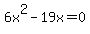 6x%5E2+-19x=0