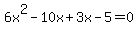 6x%5E2-10x%2B3x-5=0