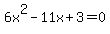 6x%5E2-11x%2B3=0