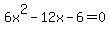 6x%5E2-12x-6=0