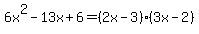 6x%5E2-13x%2B6=%282x-3%29%283x-2%29