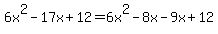 6x%5E2-17x%2B12=6x%5E2-8x-9x%2B12