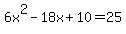 6x%5E2-18x%2B10=25