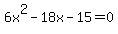 6x%5E2-18x-15=0