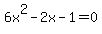 6x%5E2-2x-1=0