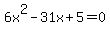 6x%5E2-31x%2B5+=+0