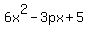 6x%5E2-3px%2B5