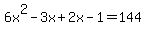 6x%5E2-3x%2B2x-1=144