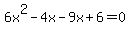 6x%5E2-4x-9x%2B6=0