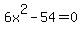 6x%5E2-54=0