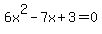 6x%5E2-7x%2B3=0