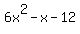 6x%5E2-x-12