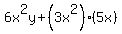 6x%5E2y%2B%283x%5E2%29%285x%29