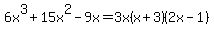 6x%5E3%2B15x%5E2-9x=3x%28x%2B3%29%282x-1%29