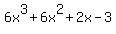 6x%5E3%2B6x%5E2%2B2x-3