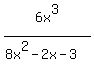6x%5E3%2F%288x%5E2-2x-3%29