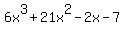 6x%5E3+%2B+21x%5E2+-+2x+-+7