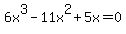 6x%5E3-11x%5E2%2B5x=0