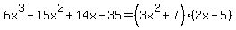 6x%5E3-15x%5E2%2B14x-35=%283x%5E2%2B7%29%282x-5%29