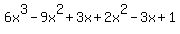 6x%5E3-9x%5E2%2B3x%2B2x%5E2-3x%2B1