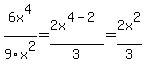 6x%5E4%2F9x%5E2=2x%5E%284-2%29%2F3=2x%5E2%2F3