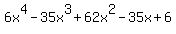 6x%5E4+-+35x%5E3+%2B+62x%5E2+-+35x+%2B+6