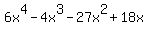 6x%5E4+-+4x%5E3+-+27x%5E2+%2B+18x