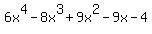 6x%5E4-8x%5E3%2B9x%5E2-9x-4+
