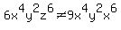 \"6x%5E4y%5E2z%5E6%3C%3E9x%5E4y%5E2x%5E6\"