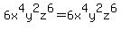 \"6x%5E4y%5E2z%5E6=6x%5E4y%5E2z%5E6\"