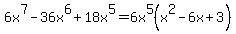 6x%5E7-36x%5E6%2B18x%5E5=6x%5E5%28x%5E2-6x%2B3%29
