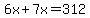 6x+%2B+7x=+312