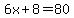 6x+%2B+8+=+80