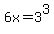 6x+=+3%5E3