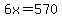 6x+=+570