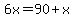 6x+=+90%2Bx