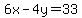 6x+-+4y+=+33