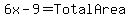 6x+-+9+=+TotalArea