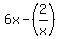 6x-%282%2Fx%29