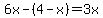 6x-%284-x%29=3x