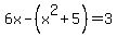 6x-%28x%5E2%2B5%29=3