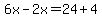6x-+2x+=+24%2B4+