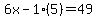 6x-1%285%29=49
