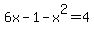 6x-1+-+x%5E2+=+4