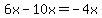 6x-10x=-4x