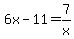6x-11=7%2Fx