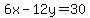 6x-12y=30