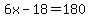 6x-18=180